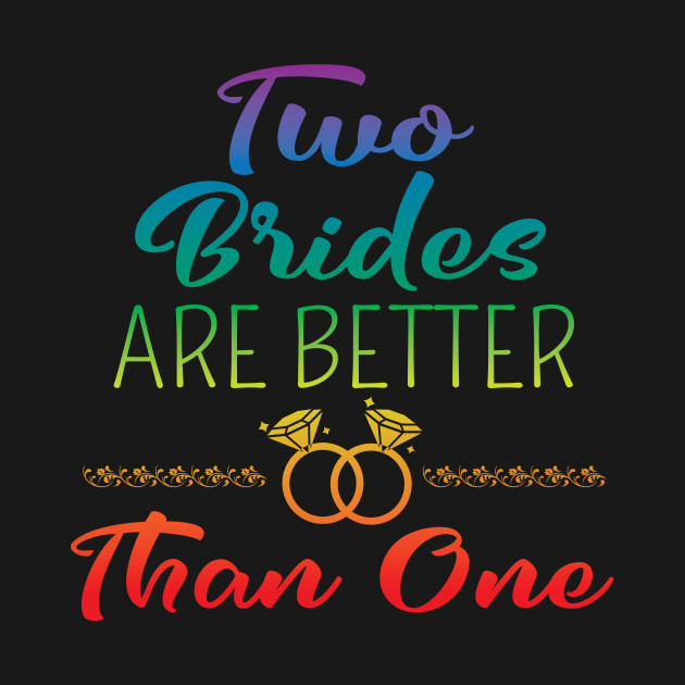 Lesbian Wedding Two Brides - Lesbian - T-Shirt