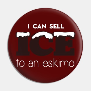 ICE to an eskimo Pin