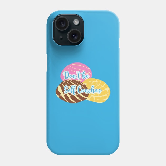 Don't Be Self Conchas Phone Case by Cositas de Cassie