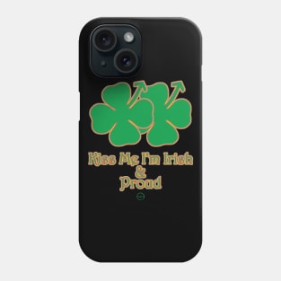 Kiss Me I'm Irish & Proud by Edantz Phone Case