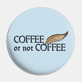 Coffee or not Coffee Shakespeare (Co ffee = to be) Pin