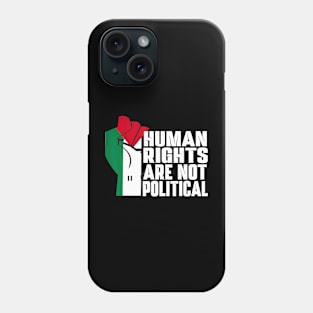 Human Rights Are Not Political Support Palestine and Gaza Phone Case