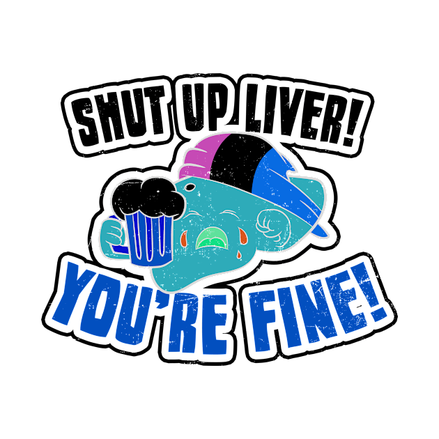 Shut Up Liver Your Fine Shirt | Crying Irish Bandana Gift by Gawkclothing