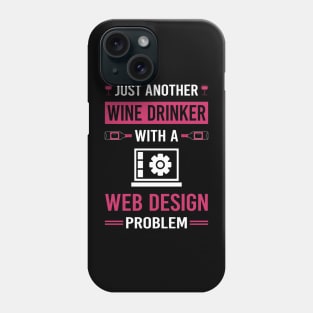 Wine Drinker Web Design Designing Designer Designs Phone Case