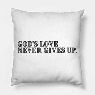 GOD'S LOVE NEVER FAILS. Pillow