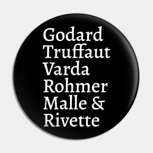 Godard Truffaut Varda Rohmer Malle Rivette - French New Wave Cinema Legends Pin