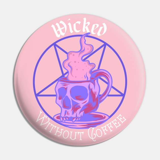 Wicked Without Coffee - Pastel Goth Pin by Curio Pop Relics