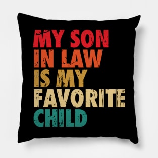 My Son In Law Is My Favorite Child Pillow