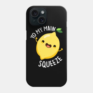 Yo My Main Squeeze Funny Lemon Pun Phone Case