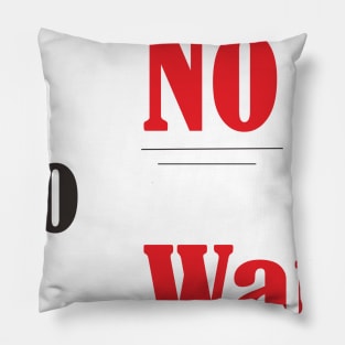 Say no to war Pillow