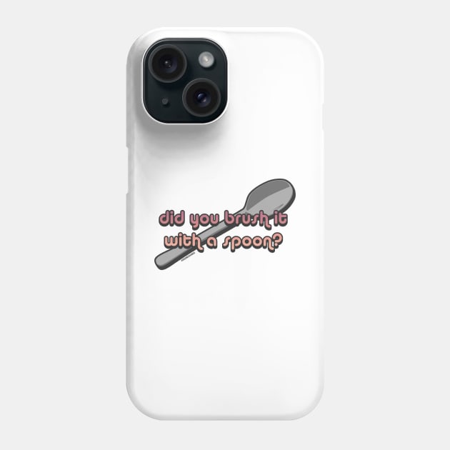 Did You Brush It With a Spoon, sunset gradient Phone Case by Anna.Moore.Art