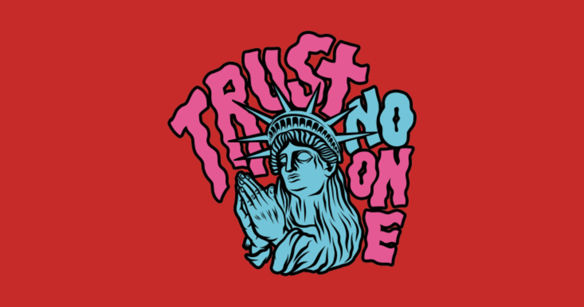 Trust no one - Trust No One - Sticker | TeePublic