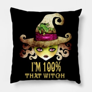 IM 100% THAT WITCH HALLOWEEN COSTUME BLACK WITCH GRAPHIC Pillow