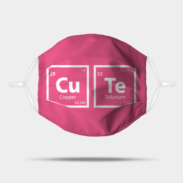 Cute (CuTe) Periodic Table Periodic Spelling Mask TeePublic