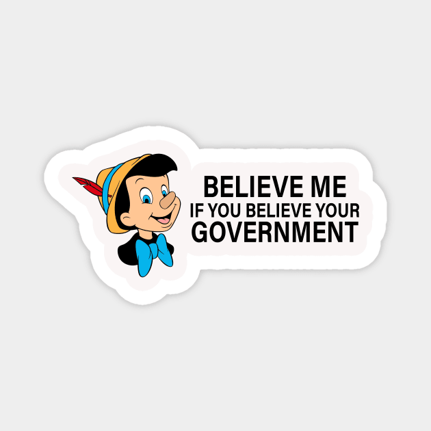 Believe me if you believe your government Magnet by Nice new designs