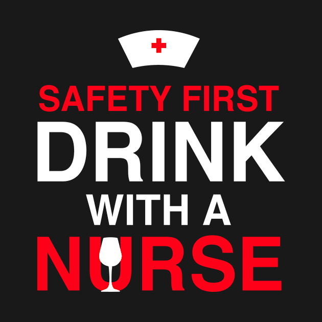 Safety first drink with a nurse by anema