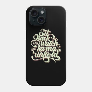 Sit Back and Watch the Karma Unfold - Iridescent Script Phone Case