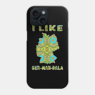 I like (love) Ger-Man-Dala / Mandala on Germany Map Phone Case