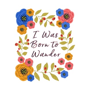 I Was Born to Wander T-Shirt
