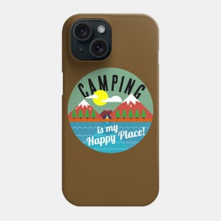 Camping is My Happy Place Phone Case