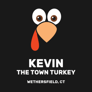 Kevin the Town Turkey T-Shirt