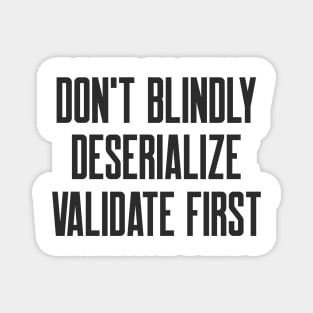 Secure Coding Don't Blindly Deserialize Validate First Magnet