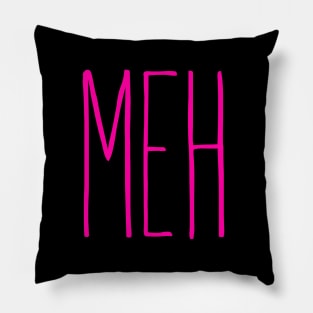 Meh! Pink Pillow