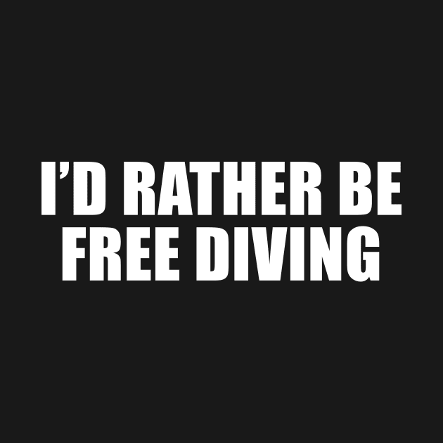 I'd Rather Be Free Diving by sunima