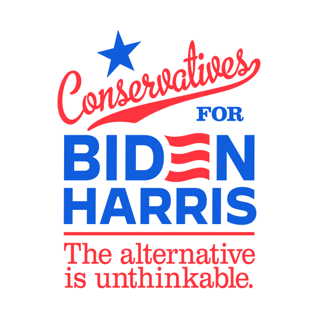 Conservatives For Biden, the alternative is unthinkable by MotiviTees