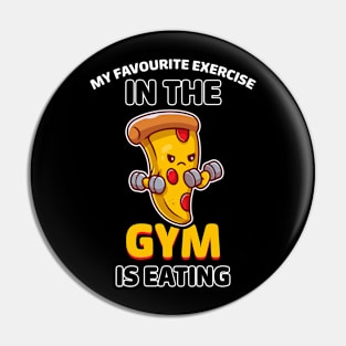 My favorite exercise in the gym is eating Pin