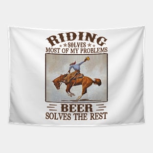 Horse Riding Solves Most Of My Problem Beer Solves The Rest Personalized Gift Tapestry