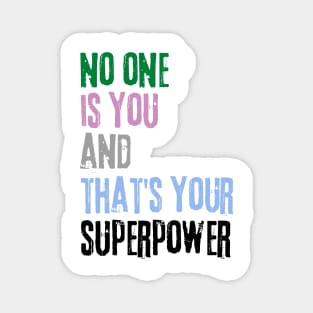 No One Is You And Thats Your Superpower Magnet