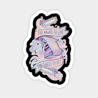 Pastel Reaper - too kawaii to live, too sugoi to die Magnet