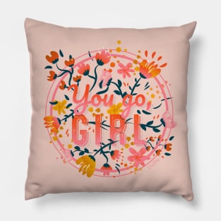 You go girl Floral Typography Pillow