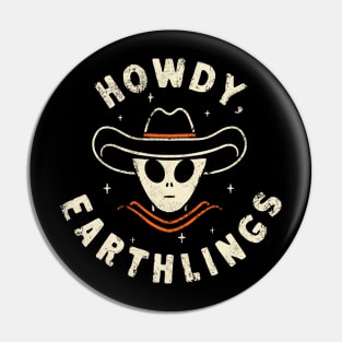 Howdy, Earthlings Pin