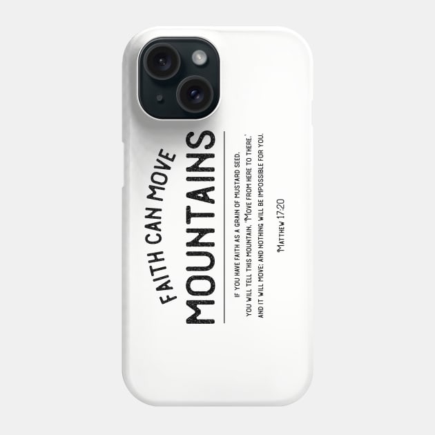 Matthew 17:20 Faith can move mountains Christian design Phone Case by dlinca