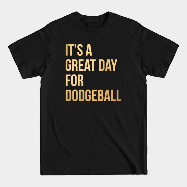 Disover Dodgeball - Dodgeball - T-Shirt