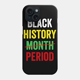 Black History Month Period African American Pride Apparel Phone Case