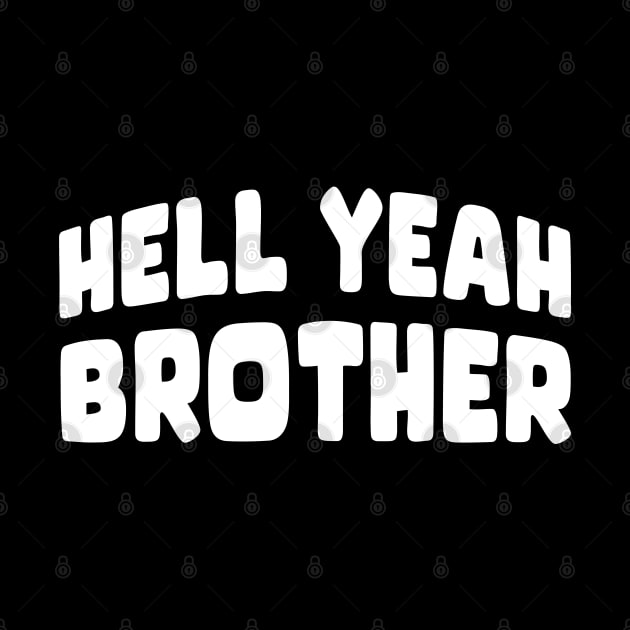 Hell Yeah Brother by Jumabena