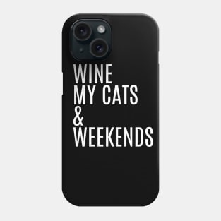 Wine Cats & Weekends Phone Case