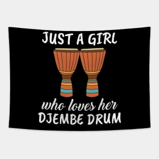 Just A Girl Who Loves Her Djembe Drum Tapestry