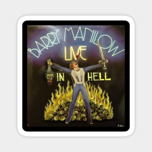 Barry Manilow live in Hell Magnet