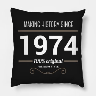 Making history since 1974 Pillow