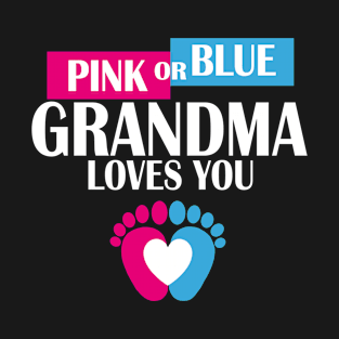 Pink Or Blue Grandma Loves You Baby Gender Reveal Funny T-Shirt