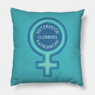 Sisterhood Clobbers Patriarchy Pillow