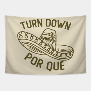 Turn Down Por Que Funny Cinco de Mayo Tapestry