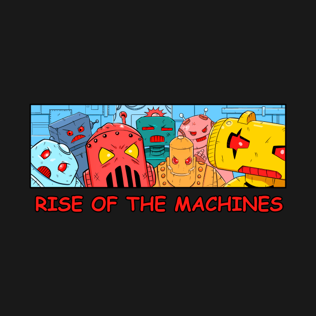 Rise of the machines by vanpaul54