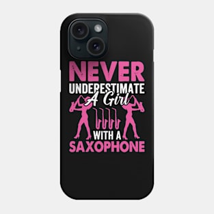 Never underestimate a GIRL with a saXOPHONE Phone Case