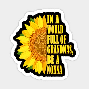 Women's In a World Full of Grandmas Be a Nonna Mother's Day Magnet