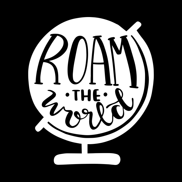 Roam the World by ThrivingTees